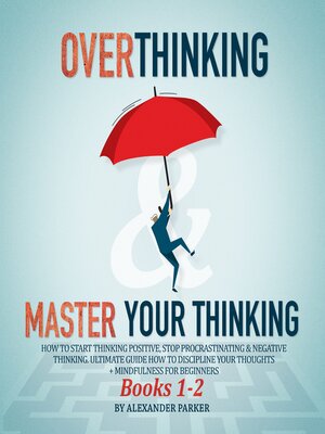 cover image of Overthinking & Master Your Thinking--Books 1-2